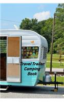Travel Trailer Camping Book: Motorhome Log, Maintenance and Memory Tracker