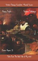 Sinister Pathways Complete Musical Scores: Tales From the Dark Side of My mind