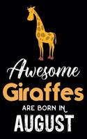 Awesome Giraffes Are Born in August: Giraffe Writing Notebook, Birthday Remember Book, Draw and Write, Keepsake Journal, Blank 6x9 Ruled, Planner, Organizer, Diary for Girls, Women