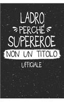 Ladro Perché Supereroe Non Un Titolo Ufficiale
