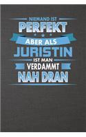 Niemand Ist Perfekt Aber ALS Juristin Ist Man Verdammt Nah Dran