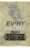 Every Picture Tells a Story: Blank Lined Notebook Journal Diary Composition Notepad 120 Pages 6x9 Paperback ( Photography ) Brown