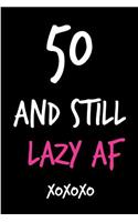50 and Still Lazy AF