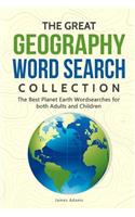 The Great Geography Word Search Collection: The Best Planet Earth Wordsearches for Both Adults and Children