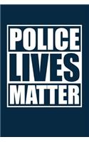 Police lives Matter: 6x9 Notebook, 100 Pages graphpaper 5x5, joke original appreciation gag gift for graduation, college, high school, Funny congratulatory diary for you