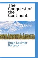 The Conquest of the Continent