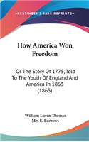 How America Won Freedom