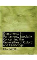 Enactments in Parliament, Specially Concerning the Universities of Oxford and Cambridge