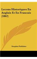 Lecons Historiques En Anglais Et En Francais (1862): (French)