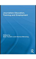 Journalism Education, Training and Employment