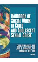 Handbook of Social Work in Child and Adolescent Sexual Abuse