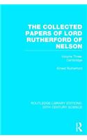 The Collected Papers of Lord Rutherford of Nelson