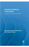 Industrial Relations in Education: Transforming the School Workforce