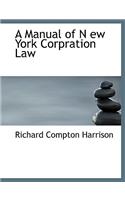 A Manual of N Ew York Corpration Law