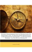 Études Historiques Sur La Révolution En Périgord