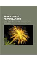 Notes on Field Fortifications