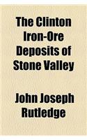 The Clinton Iron-Ore Deposits of Stone Valley
