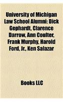 University of Michigan Law School Alumni: Dick Gephardt, Clarence Darrow, Larry Elder, Ann Coulter, Rob Pelinka, Frank Murphy, Harold Ford, Jr.(English)