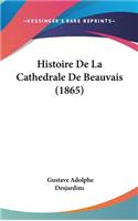 Histoire De La Cathedrale De Beauvais (1865)