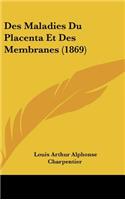 Des Maladies Du Placenta Et Des Membranes (1869)