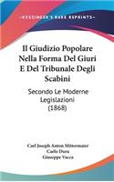 Il Giudizio Popolare Nella Forma del Giuri E del Tribunale Degli Scabini