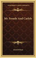 Mr. Froude and Carlyle