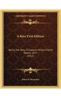 A Rare First Edition: Being The Story Of Joaquin Miller's Pacific Poems, 1871 (1915)