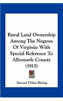 Rural Land Ownership Among The Negroes Of Virginia