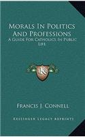 Morals In Politics And Professions