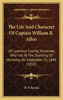 Life and Character of Captain William B. Allen
