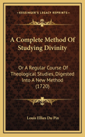 A Complete Method Of Studying Divinity