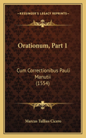 Orationum, Part 1: Cum Correctionibus Pauli Manutii (1554)(Latin)