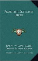 Frontier Sketches (1850)