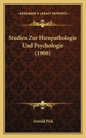 Studien Zur Hirnpathologie Und Psychologie (1908)