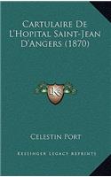 Cartulaire De L'Hopital Saint-Jean D'Angers (1870)
