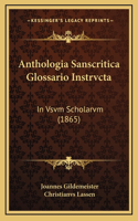 Anthologia Sanscritica Glossario Instrvcta