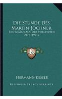 Die Stunde Des Martin Jochner: Ein Roman Aus Der Vorletzten Zeit (1921)