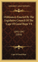 Ordinances Enacted By The Legislative Council Of The Cape Of Good Hope V4