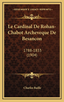 Le Cardinal De Rohan-Chabot Archeveque De Besancon