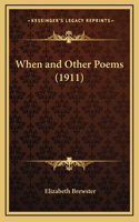 When and Other Poems (1911)