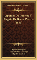 Apuntes De Informe Y Alegato De Buena Prueba (1883)