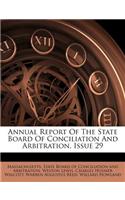 Annual Report of the State Board of Conciliation and Arbitration, Issue 29