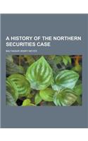 A History of the Northern Securities Case