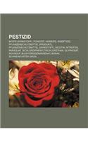 Pestizid: Biozid (Wirkstoff), Fungizid, Herbizid, Insektizid, Pflanzenschutzmittel (Produkt), Pflanzenschutzmittel (Wirkstoff),