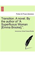 Transition. a Novel. by the Author of a Superfluous Woman [Emma Brooke]..