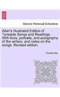 Allan's Illustrated Edition of Tyneside Songs and Readings. With lives, portraits, and autographs of the writers, and notes on the songs. Revised edition.