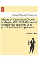 History of Kalamazoo County, Michigan. With illustrations and biographical sketches of its prominent men and pioneers.