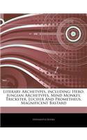 Articles on Literary Archetypes, Including: Hero, Jungian Archetypes, Mind Monkey, Trickster, Lucifer and Prometheus, Magnificent Bastard