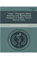 Alien Thoughts: Mind Reading and Spectatorial Pleasure in Ridley Scott's Horror Film