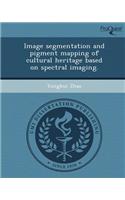 Image Segmentation and Pigment Mapping of Cultural Heritage Based on Spectral Imaging